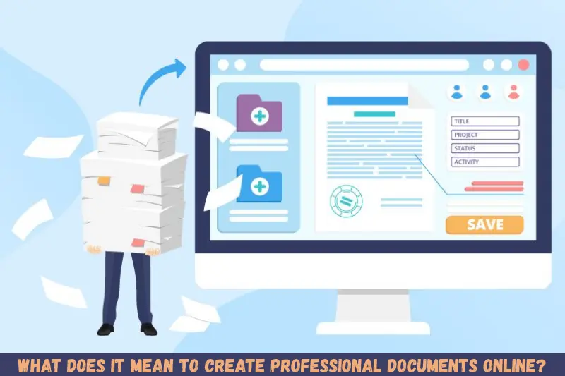 what does it mean to create professional documents online?